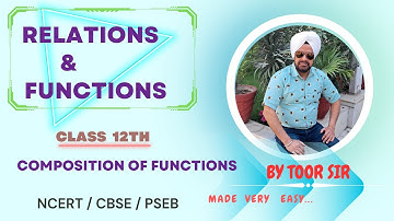 CLASS 12 TH / COMPOSITION OF  FUNCTIONS /RELATIONS & FUNCTIONS  Part 3 (NCERT/CBSE/PSEB)