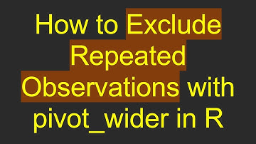 How to Exclude Repeated Observations with pivot_wider in R
