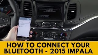 2015 Chevrolet Impala: How to Connect Bluetooth