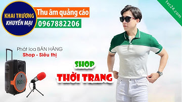 Thu âm cửa hàng AA Shop Trang Phục Nam MC đọc Quảng cáo 0967882206