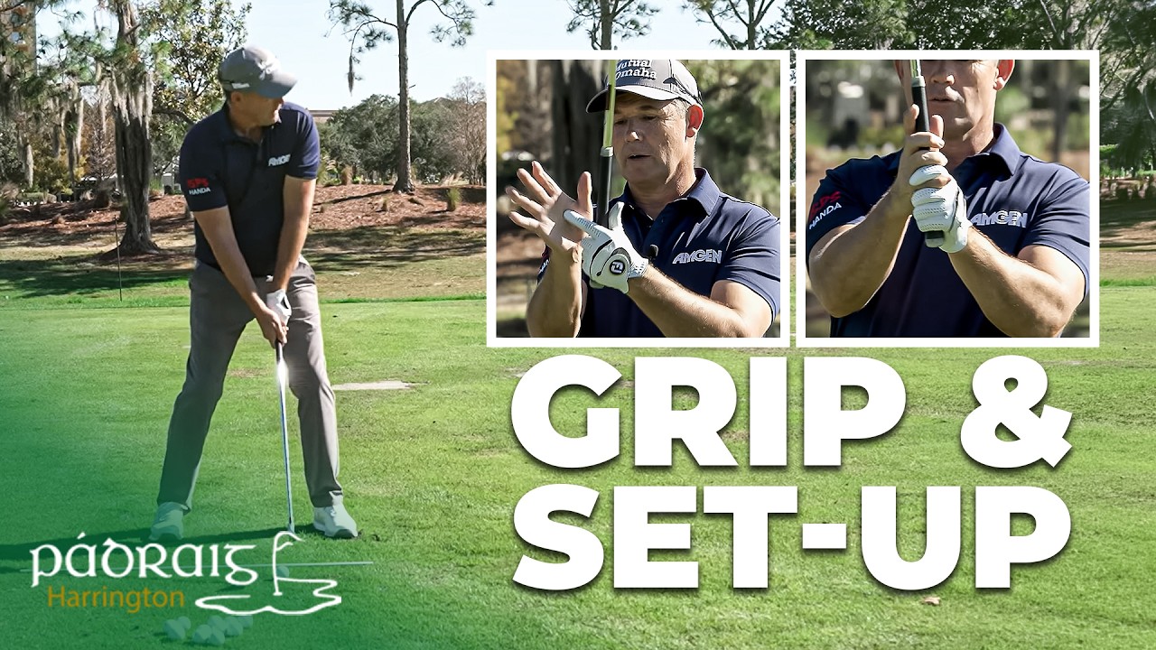 Grip and Set Up | Padraig Harrington