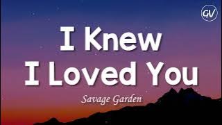 Savage Garden - I Knew I Loved You [Lyrics]