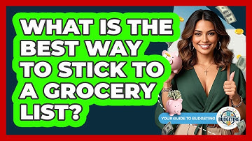 What Is The Best Way To Stick To A Grocery List?