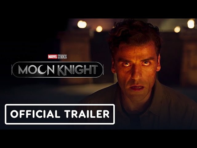 Marvel Studios' Moon Knight, Official Trailer