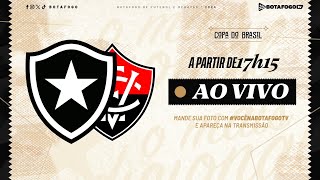 AO VIVO | Botafogo x Vitória | Copa do Brasil