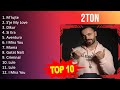 2 t o n 2023  best songs greatest hits full album