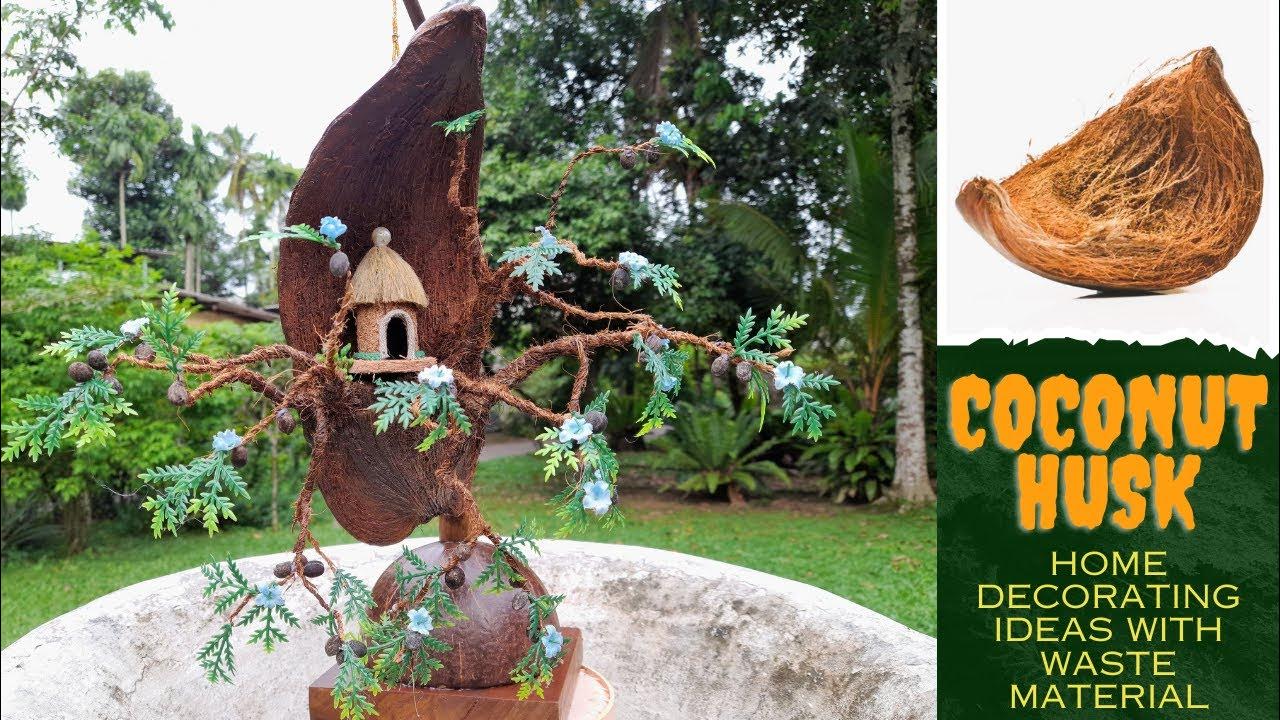 Coconut husk craft ideas Home decorating ideas with waste material