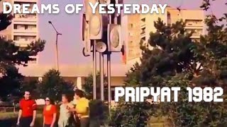 Video thumbnail of "(Chernobyl) Before The Disaster, 1982 - Dreams Of Yesterday"