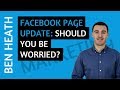 Facebook Page Update 2018: Should You Be Worried?