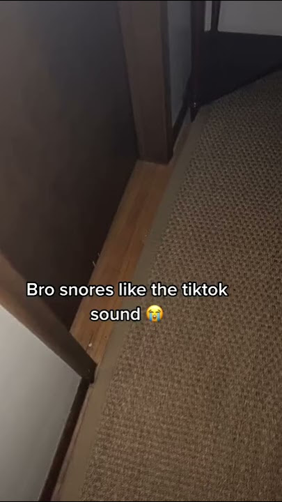 bro snoring like the TikTok sound AUUUUUGHHHH