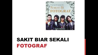 Sakit Biar Sekali - Fotograf