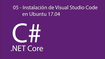 Aprende C# con .NET Core en español - 05 Instalación de Visual Studio Code en Ubuntu 17.04