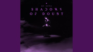 Shadows of Doubt