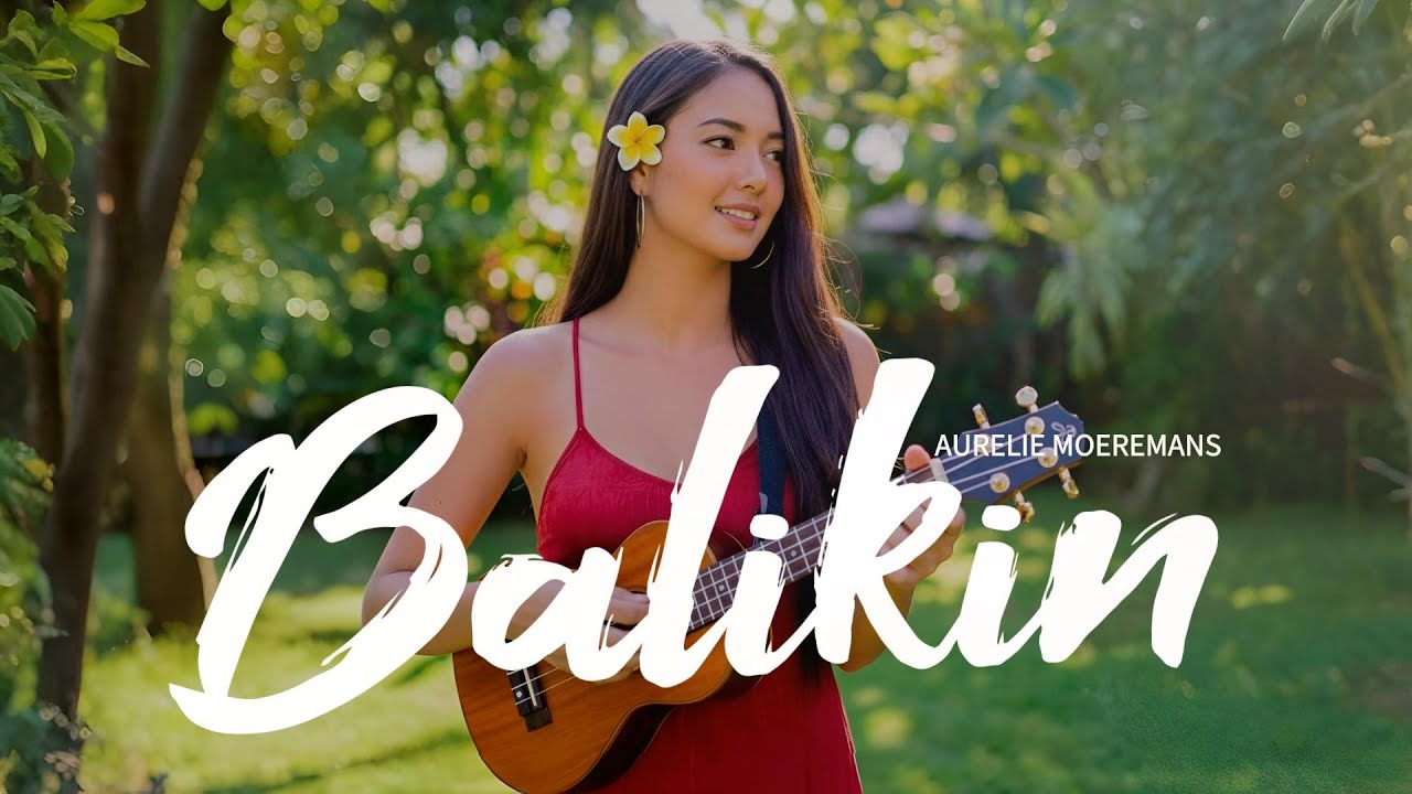 AURELIE MOEREMANS - Balikin (Cover Music Egois)