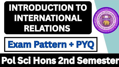 Introduction To International Relations Exam Pattern Prev Year Paper Ba hons Political science DU