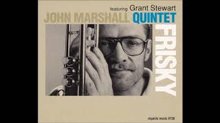 John Marshall, Grant Stewart Quintet - Why Was I Born?