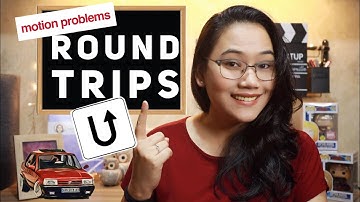 Roundtrips - #MotionProblems Part 4 | CSE and UPCAT Review