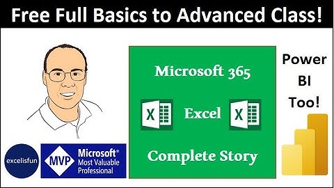 Microsoft 365 Excel Complete Class: free from excelisfun at YouTube - 365 MECS 00
