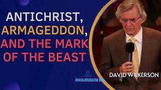 David Wilkerson  Antichrist, Armageddon, and the Mark of the Beast