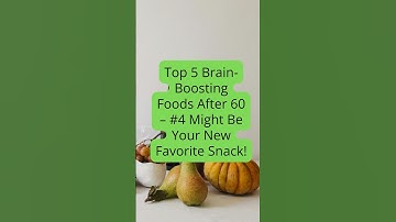 Top 5 Brain Boosting Foods After 60 – #4 Might Be Your New Favorite Snack!  #seniorhealth