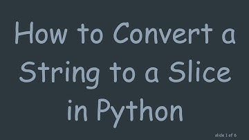 How to Convert a String to a Slice in Python