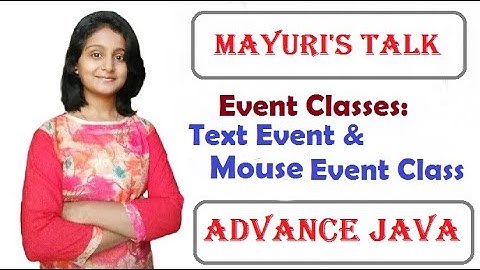 Event Class: Mouse Event and Text Event Class | Mayuri