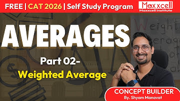 Averages-02 | Weighted Averages | CAT 2026 self preparation with Maxxcell #cat2026 #selfpreparation
