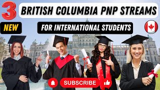 Canada | New BC PNP Streams | International Students | Canada PR | Canada Immigration