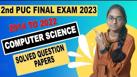 2nd PUC FINAL EXAM 2023 | COMPUTER SCIENCE 2014-2022 SOLVED QUESTION PAPERS | PASSING PACKAGE 2023 |