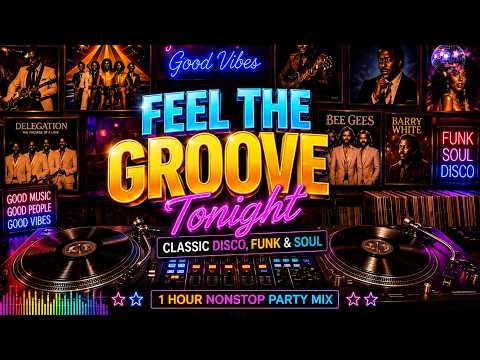 🔥 Feel The Groove Tonight | Classic Disco, Funk & Soul
