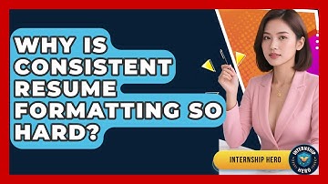 Why Is Consistent Resume Formatting So Hard? - Internship Hero