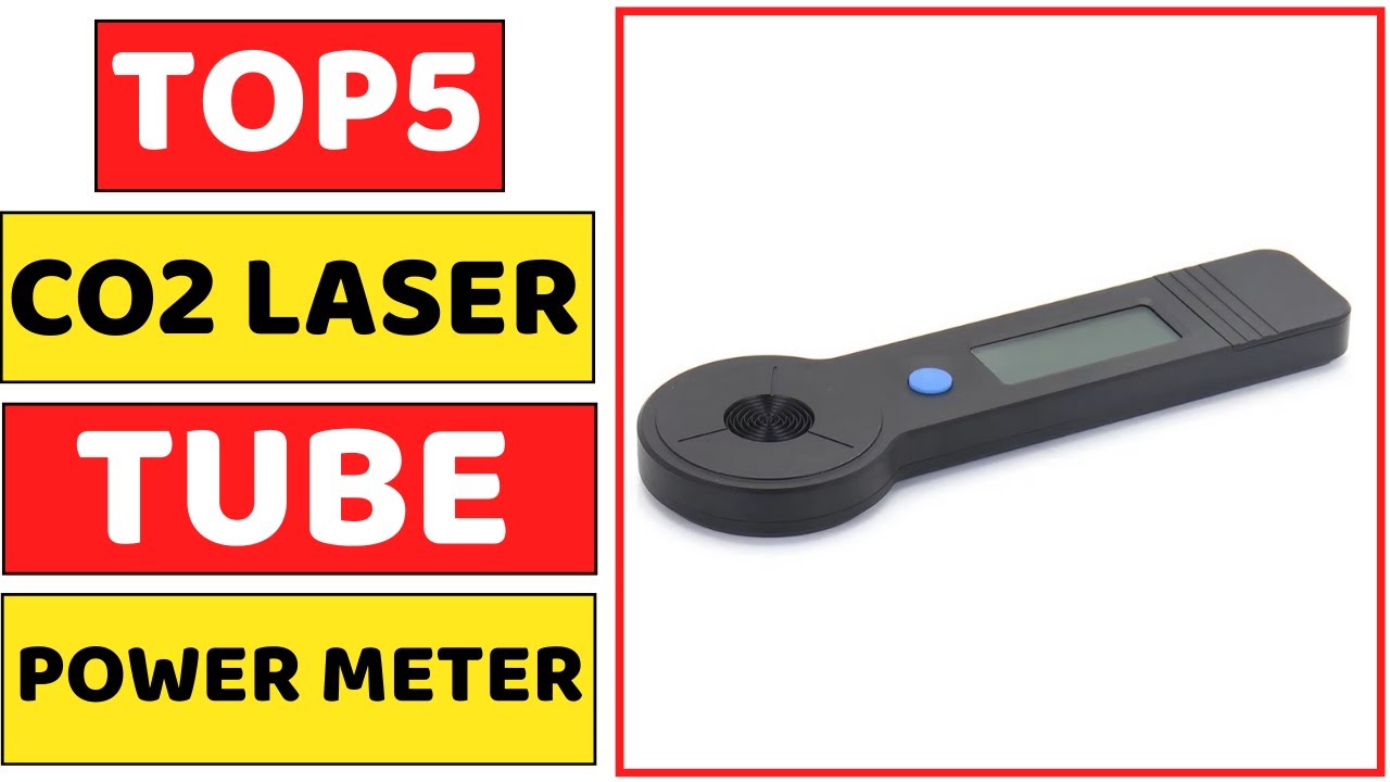 Top 5 Best Co2 Laser Tube Power Meter In 2026