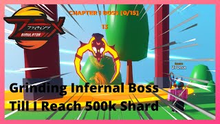 Grinding Infernal Boss Till I Reach 500K Shards !!! | Roblox Anime Fighting Simulator