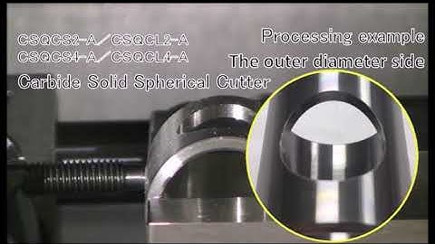 Solid Carbide Spherical Cutter (CSQC) Deburring Demonstration English Ver.