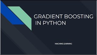 4.0 Gradient Boosting using Python, 2022