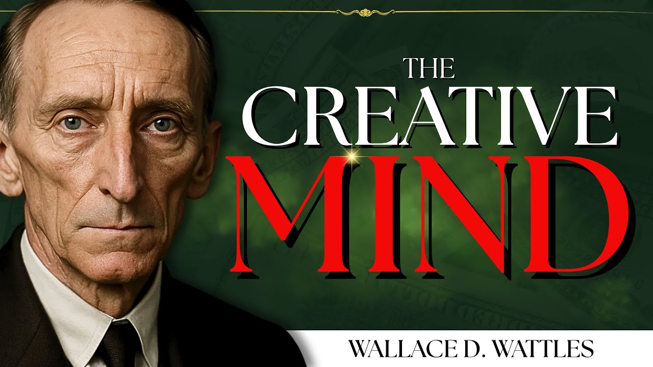 Wallace D. Wattles: The Law of 'Creative Mind' (How to Get Rich Without Competition)