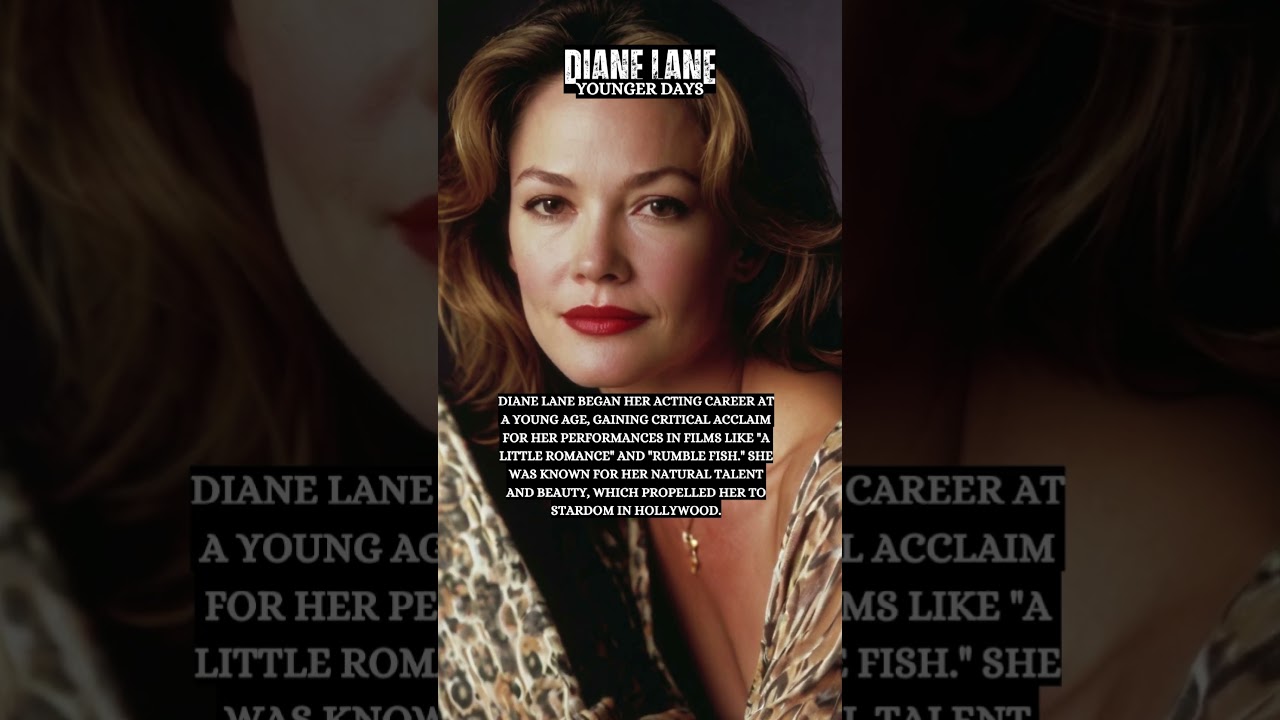 Diane Lane: Rising Star from Youth to Fame 