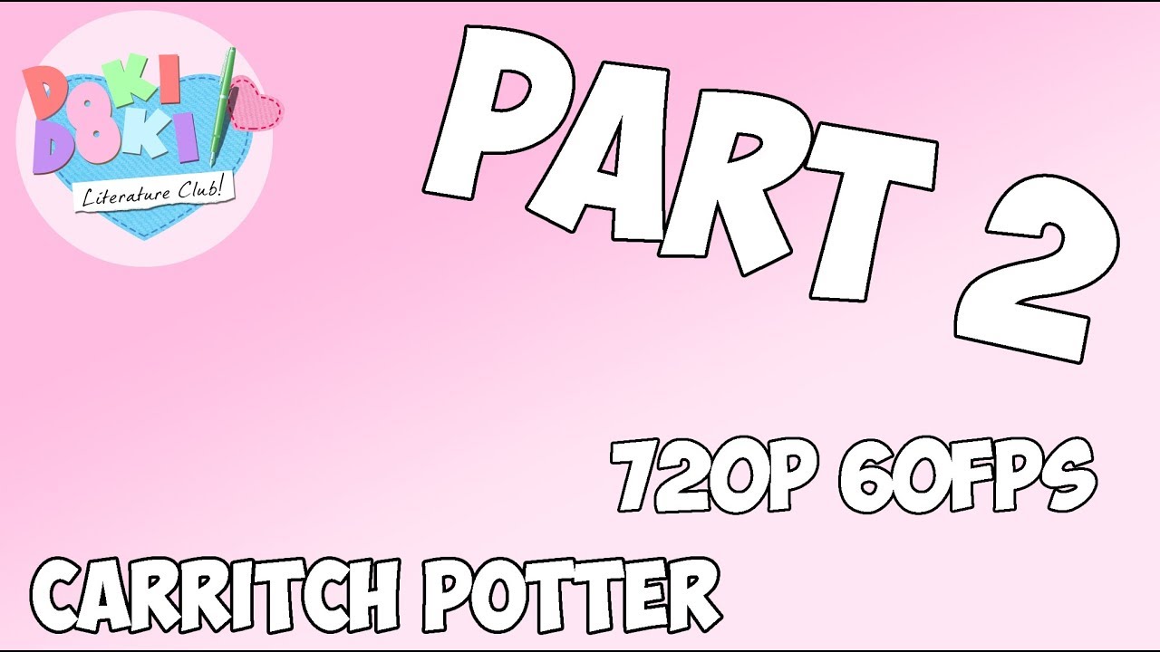 Carry Potter - Doki Doki Oynuyor Part - 2