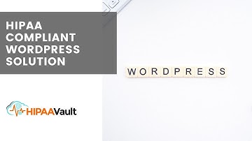 Our HIPAA Compliant WordPress Solution