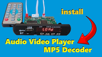 How to install Audio Video Player MP5 Decoder Module?