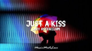 JUST A KISS - Lady Antebellum LYRICS