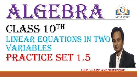 Part 2 II Practice Set 1.5 II Algebra II Linear Equations in Two Variables