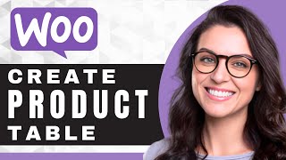 How to Create a Product Table | WooCommerce For Beginners