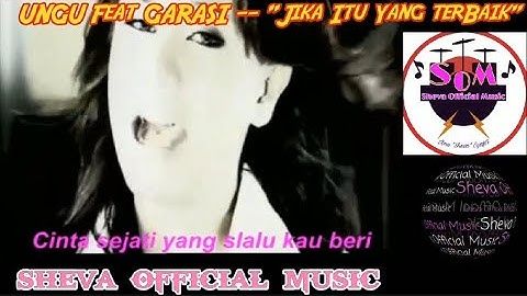 Pop Indo : UNGU Feat GARASI -- "Jika Itu Yang terBaik" (Video Klip 2002 + Lirik)