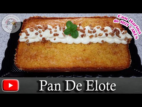 PAN DE ELOTE CON HARINA DE HOT CAKES - YouTube