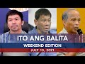 UNTV: ITO ANG BALITA WEEKEND EDITION | July 10, 2021