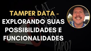 Introduction to Tamper Data and its Features