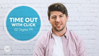 Time Out with Click - Digital PR