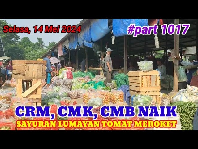 CRM DAN CMK NAIK CMB JOSSS TONAT MEROKET SAYURAN MANTAB DI PASAR INDUK PARE KEDIRI class=