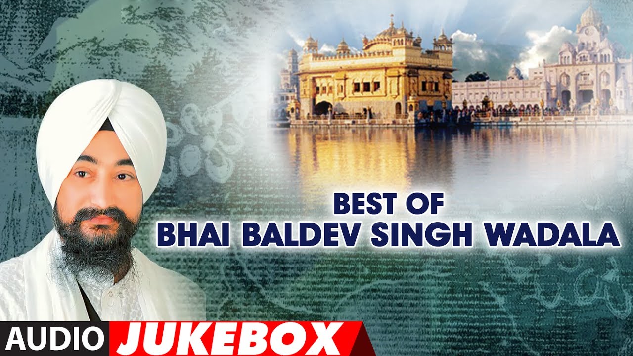 Best of Bhai Baldev Singh Wadala Audio  Shabad Gurbani  Jukebox  T Series